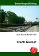Track ballast, Jesse Russell,Ronald Cohn 