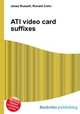 ATI video card suffixes, Jesse Russell,Ronald Cohn 