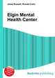 Elgin Mental Health Center, Jesse Russell,Ronald Cohn 