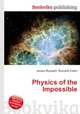 Physics of the Impossible, Jesse Russell,Ronald Cohn 