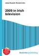 2009 in Irish television, Jesse Russell,Ronald Cohn 