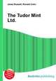 The Tudor Mint Ltd., Jesse Russell,Ronald Cohn 