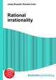 Rational irrationality, Jesse Russell,Ronald Cohn 