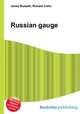 Russian gauge, Jesse Russell,Ronald Cohn 