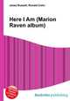 Here I Am (Marion Raven album), Jesse Russell,Ronald Cohn 