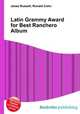 Latin Grammy Award for Best Ranchero Album, Jesse Russell,Ronald Cohn 
