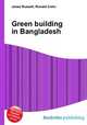 Green building in Bangladesh, Jesse Russell,Ronald Cohn 