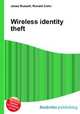 Wireless identity theft, Jesse Russell,Ronald Cohn 