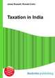 Taxation in India, Jesse Russell,Ronald Cohn 