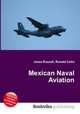 Mexican Naval Aviation, Jesse Russell,Ronald Cohn 