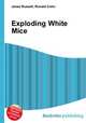 Exploding White Mice, Jesse Russell,Ronald Cohn 