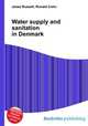 Water supply and sanitation in Denmark, Jesse Russell,Ronald Cohn 