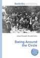 Swing Around the Circle, Jesse Russell,Ronald Cohn 