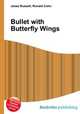 Bullet with Butterfly Wings, Jesse Russell,Ronald Cohn 