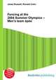 Fencing at the 2004 Summer Olympics – Men