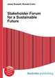 Stakeholder Forum for a Sustainable Future, Jesse Russell,Ronald Cohn 