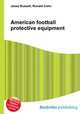 American football protective equipment, Jesse Russell,Ronald Cohn 