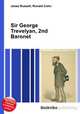 Sir George Trevelyan, 2nd Baronet, Jesse Russell,Ronald Cohn 