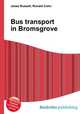 Bus transport in Bromsgrove, Jesse Russell,Ronald Cohn 