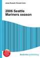 2006 Seattle Mariners season, Jesse Russell,Ronald Cohn 