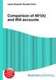 Comparison of 401(k) and IRA accounts, Jesse Russell,Ronald Cohn 