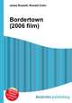 Bordertown (2006 film), Jesse Russell,Ronald Cohn 