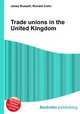 Trade unions in the United Kingdom, Jesse Russell,Ronald Cohn 