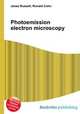 Photoemission electron microscopy, Jesse Russell,Ronald Cohn 