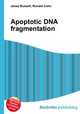 Apoptotic DNA fragmentation, Jesse Russell,Ronald Cohn 