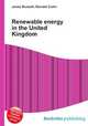 Renewable energy in the United Kingdom, Jesse Russell,Ronald Cohn 