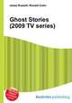 Ghost Stories (2009 TV series), Jesse Russell,Ronald Cohn 