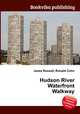 Hudson River Waterfront Walkway, Jesse Russell,Ronald Cohn 