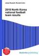 2010 North Korea national football team results, Jesse Russell,Ronald Cohn 