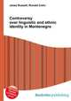 Controversy over linguistic and ethnic identity in Montenegro, Jesse Russell,Ronald Cohn 