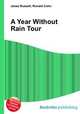 A Year Without Rain Tour, Jesse Russell,Ronald Cohn 