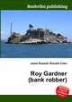 Roy Gardner (bank robber), Jesse Russell,Ronald Cohn 