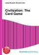 Civilization: The Card Game, Jesse Russell,Ronald Cohn 
