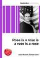 Rose is a rose is a rose is a rose, Jesse Russell,Ronald Cohn 
