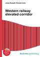 Western railway elevated corridor, Jesse Russell,Ronald Cohn 