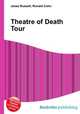Theatre of Death Tour, Jesse Russell,Ronald Cohn 