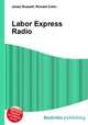 Labor Express Radio, Jesse Russell,Ronald Cohn 