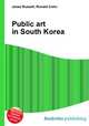 Public art in South Korea, Jesse Russell,Ronald Cohn 