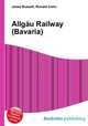 Allgau Railway (Bavaria), Jesse Russell,Ronald Cohn 