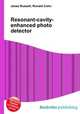 Resonant-cavity-enhanced photo detector, Jesse Russell,Ronald Cohn 