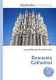 Beauvais Cathedral, Jesse Russell,Ronald Cohn 