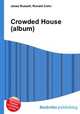 Crowded House (album), Jesse Russell,Ronald Cohn 