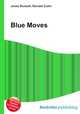 Blue Moves, Jesse Russell,Ronald Cohn 