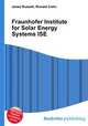 Fraunhofer Institute for Solar Energy Systems ISE, Jesse Russell,Ronald Cohn 