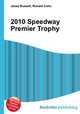 2010 Speedway Premier Trophy, Jesse Russell,Ronald Cohn 