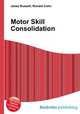 Motor Skill Consolidation, Jesse Russell,Ronald Cohn 